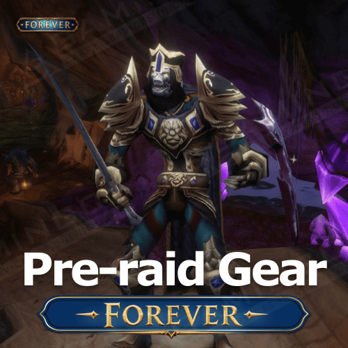 Forever Pre-Raid Gear